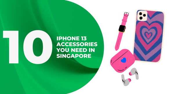 10 iPhone 13 Accessories You Need in Singapore - CompAsia