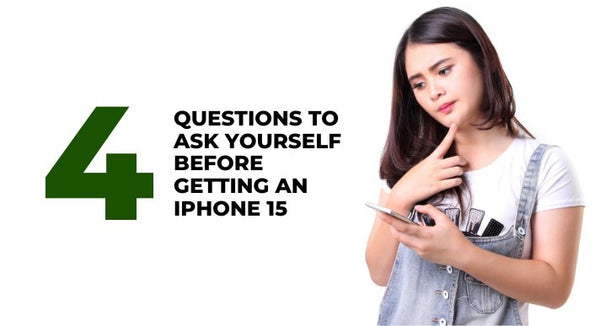 4 questions to ask yourself before getting the iPhone 15 - CompAsia