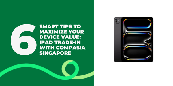 A thumbnail image of an article about '6 Smart Tips to Maximize Your Device Value: iPad Trade-In with CompAsia Singapore