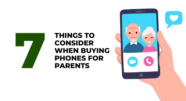 7 Things To Consider When Buying Phones For Parents - CompAsia