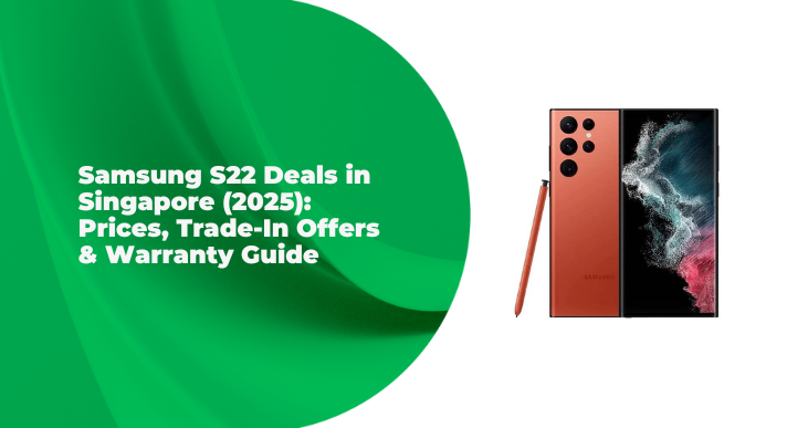 A thumbnail image of an article about Samsung S22 Deals in Singapore: Prices, Trade-In Offers and Warranty Guide