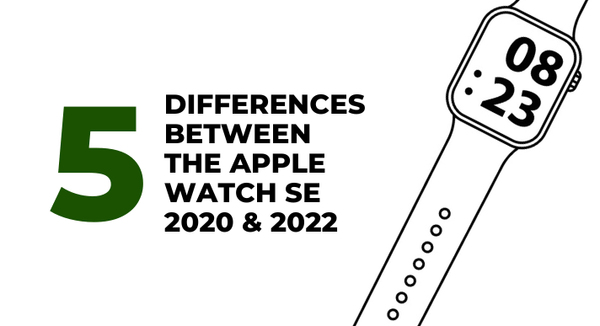 Tech Spotlight: 5 differences between the Apple Watch SE (2022) and SE (2020) - CompAsia