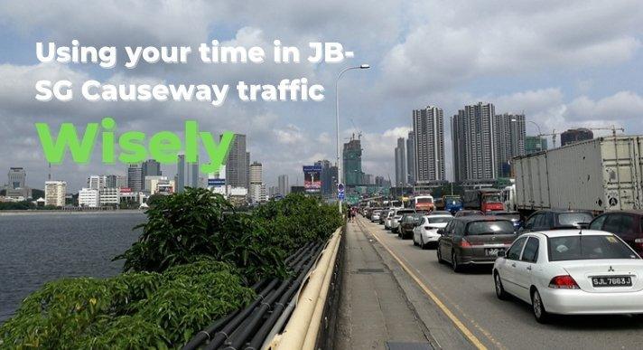 Using your time in JB-SG Causeway traffic wisely _CompAsia Singapore
