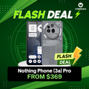 [FLASH DEAL] Nothing Phone (3a) Pro
